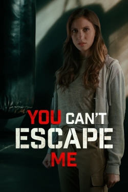 Watch Free You Can't Escape Me HD Online on SFlix