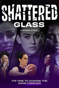 Watch Free Shattered Glass: A WNBPA Story HD Online on SFlix