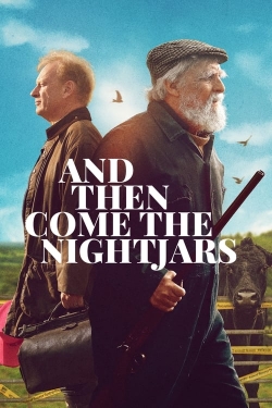 Watch Free And Then Come the Nightjars HD Online on SFlix