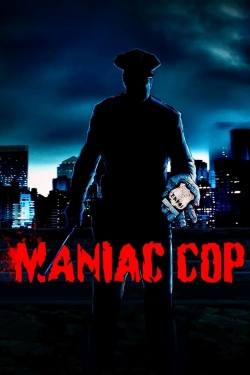 Watch Free Maniac Cop HD Online on SFlix