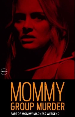 Watch Free Mommy Group Murder HD Online on SFlix