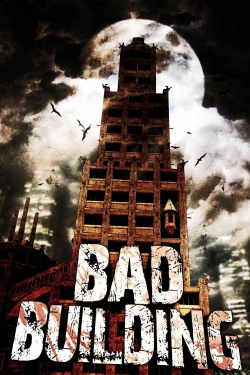 Watch Free Bad Building HD Online on SFlix