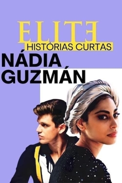 Watch Free Elite Short Stories: Nadia Guzmán HD Online on SFlix