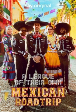 Watch Free A League of Their Own: Mexican Road Trip HD Online on SFlix