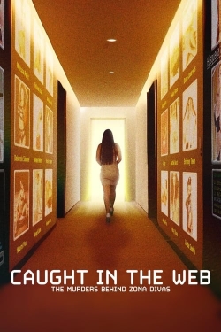 Watch Free Caught in the Web: The Murders Behind Zona Divas HD Online on SFlix