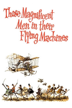 Watch Free Those Magnificent Men in Their Flying Machines or How I Flew from London to Paris in 25 hours 11 minutes HD Online on SFlix