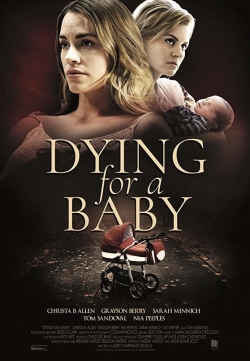 Watch Free Dying for a Baby HD Online on SFlix