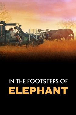 Watch Free In the Footsteps of Elephant HD Online on SFlix