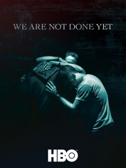 Watch Free We Are Not Done Yet HD Online on SFlix