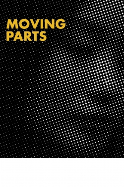 Watch Free Moving Parts HD Online on SFlix