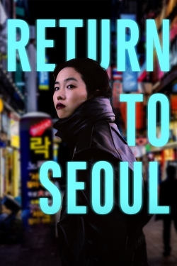 Watch Free Return to Seoul HD Online on SFlix