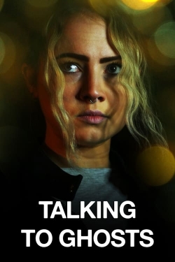 Watch Free Talking To Ghosts HD Online on SFlix