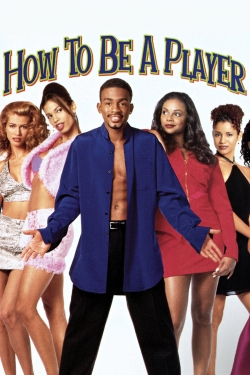 Watch Free How to Be a Player HD Online on SFlix