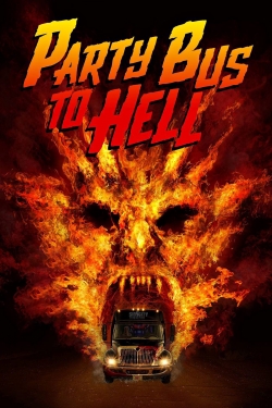 Watch Free Party Bus To Hell HD Online on SFlix