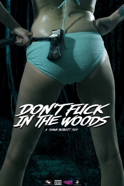 Watch Free Don't Fuck in the Woods HD Online on SFlix