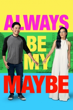 Watch Free Always Be My Maybe HD Online on SFlix