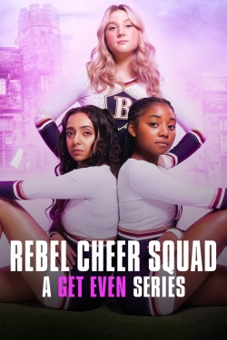 Watch Free Rebel Cheer Squad: A Get Even Series HD Online on SFlix