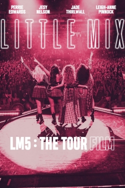 Watch Free Little Mix: LM5: The Tour Film HD Online on SFlix