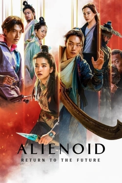 Watch Free Alienoid: Return to the Future HD Online on SFlix