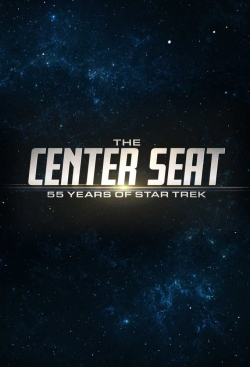 Watch Free The Center Seat: 55 Years of Star Trek HD Online on SFlix