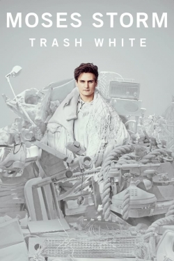 Watch Free Moses Storm: Trash White HD Online on SFlix