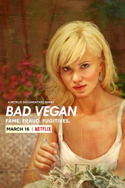 Watch Free Bad Vegan: Fame. Fraud. Fugitives. HD Online on SFlix