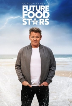 Watch Free Gordon Ramsay's Future Food Stars HD Online on SFlix