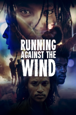 Watch Free Running Against the Wind HD Online on SFlix