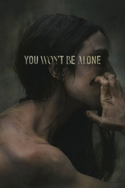 Watch Free You Won't Be Alone HD Online on SFlix