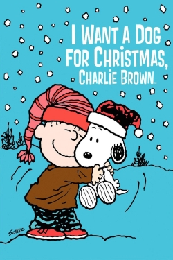 Watch Free I Want a Dog for Christmas, Charlie Brown HD Online on SFlix