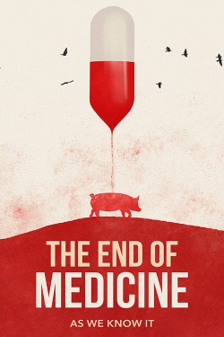 Watch Free The End of Medicine HD Online on SFlix