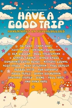 Watch Free Have a Good Trip: Adventures in Psychedelics HD Online on SFlix