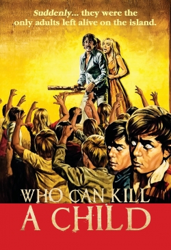 Watch Free Who Can Kill a Child? HD Online on SFlix