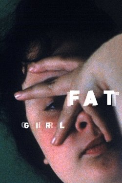 Watch Free Fat Girl HD Online on SFlix