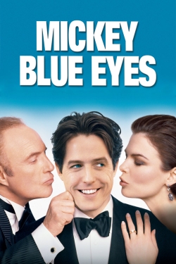 Watch Free Mickey Blue Eyes HD Online on SFlix