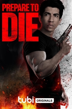 Watch Free Prepare to Die HD Online on SFlix