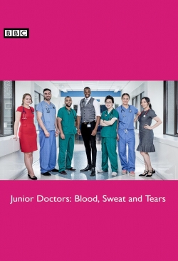 Watch Free Junior Doctors: Blood, Sweat and Tears HD Online on SFlix