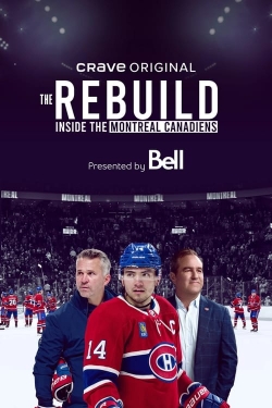 Watch Free The Rebuild: Inside the Montreal Canadiens HD Online on SFlix