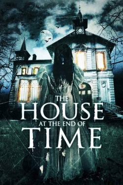 Watch Free The House at the End of Time HD Online on SFlix