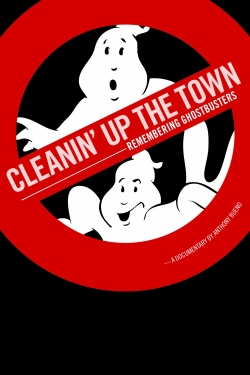 Watch Free Cleanin' Up the Town: Remembering Ghostbusters HD Online on SFlix