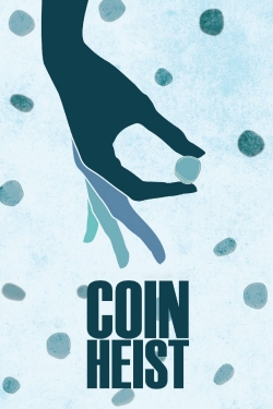 Watch Free Coin Heist HD Online on SFlix