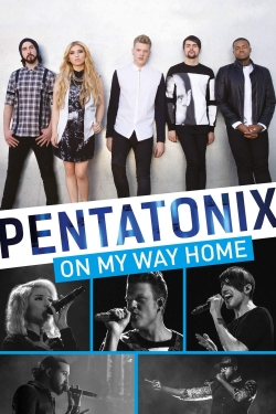 Watch Free Pentatonix: On My Way Home HD Online on SFlix