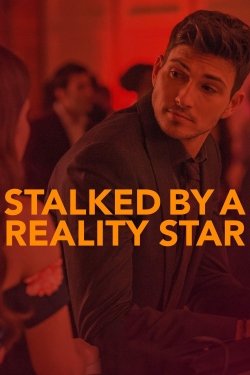 Watch Free Stalked by a Reality Star HD Online on SFlix