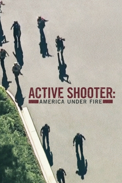 Watch Free Active Shooter: America Under Fire HD Online on SFlix