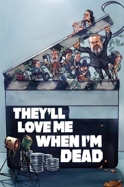 Watch Free They'll Love Me When I'm Dead HD Online on SFlix