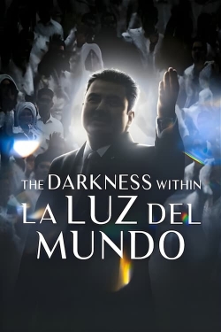 Watch Free The Darkness Within La Luz del Mundo HD Online on SFlix