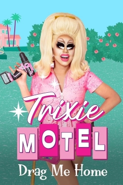 Watch Free Trixie Motel: Drag Me Home HD Online on SFlix