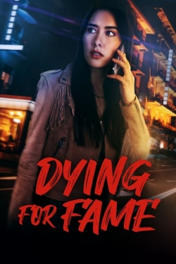 Watch Free Dying for Fame HD Online on SFlix