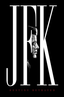 Watch Free JFK: Destiny Betrayed HD Online on SFlix