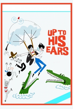 Watch Free Up to His Ears HD Online on SFlix